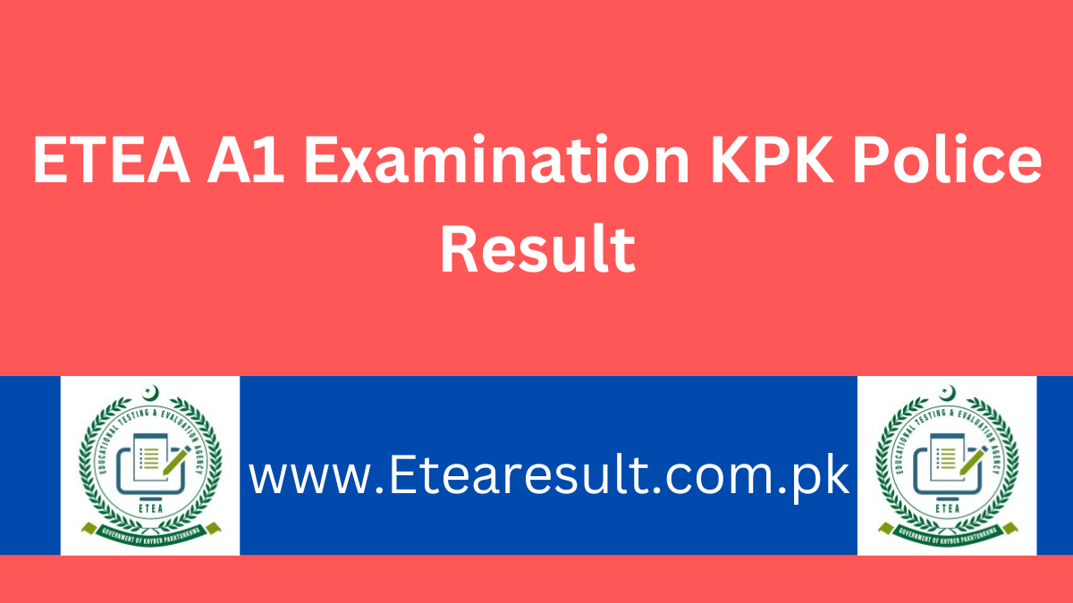 ETEA A1 Examination KPK Police Result