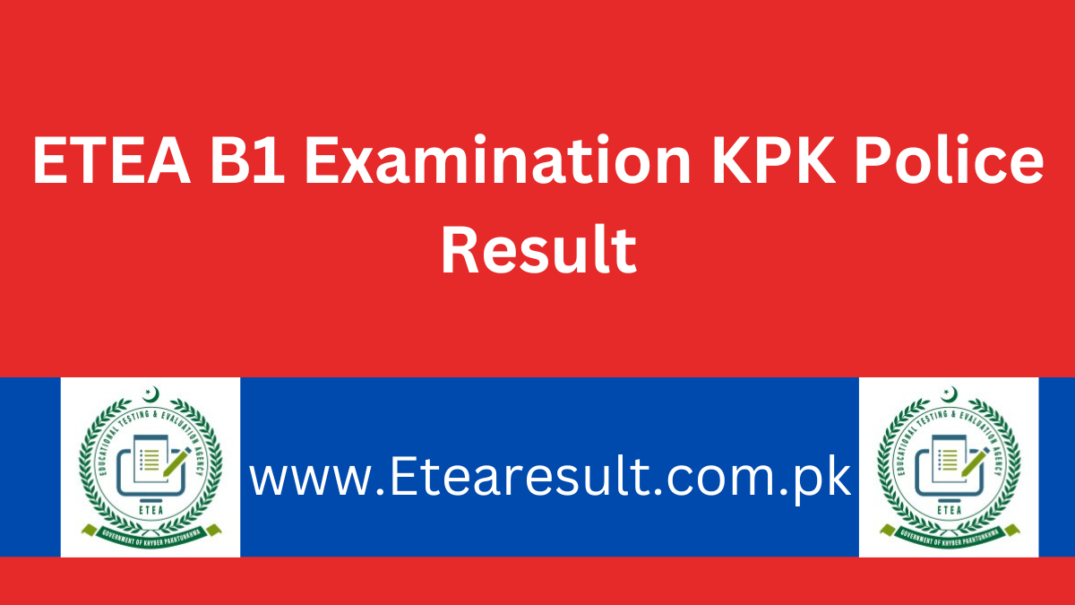 ETEA B1 KPK Police Result