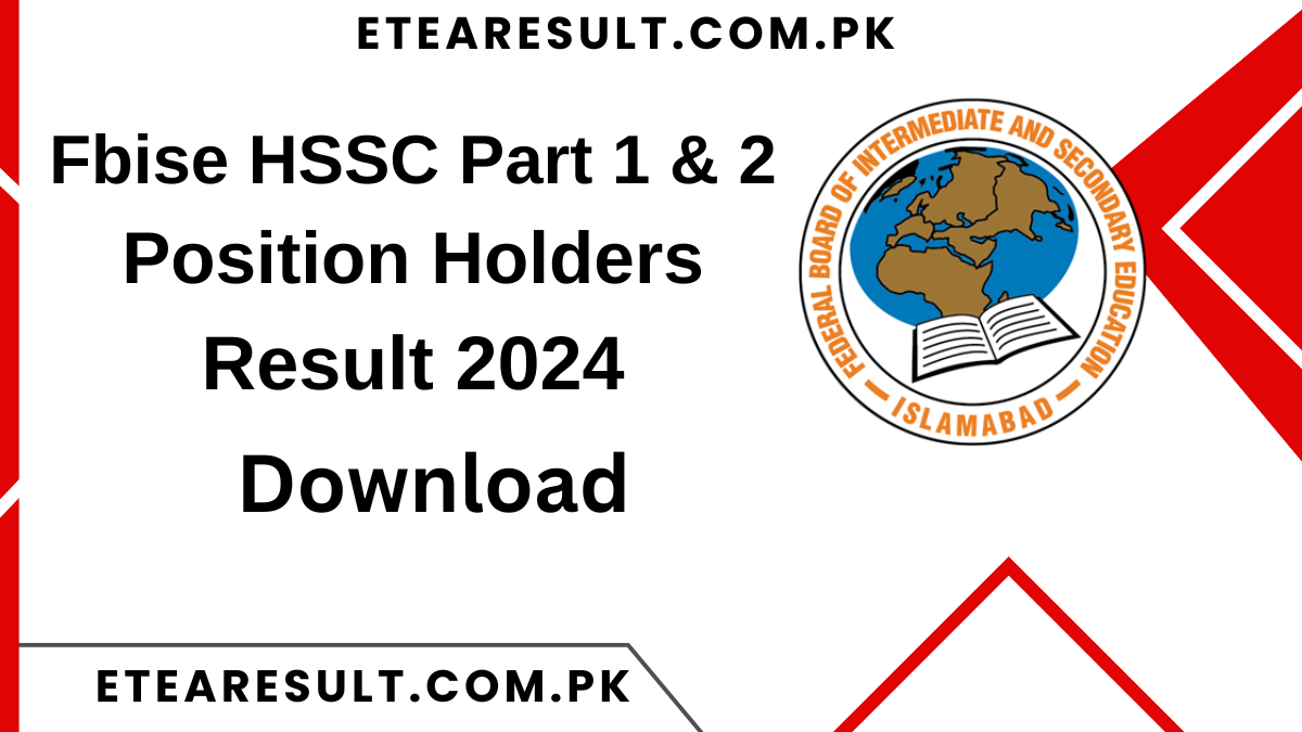 Fbise HSSC Part 1 & 2 Position Holders Result 2024