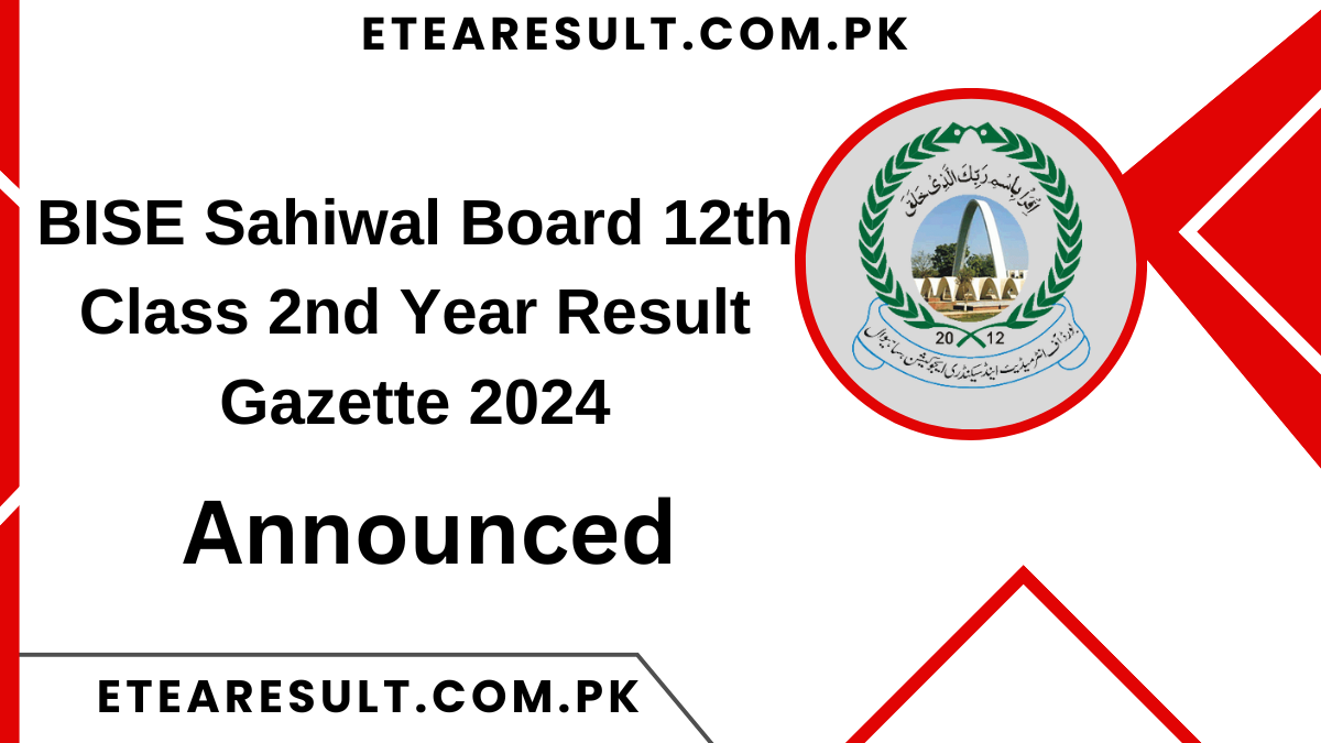 BISE Sahiwal Board 12th Class 2nd Year Result Gazette 2024