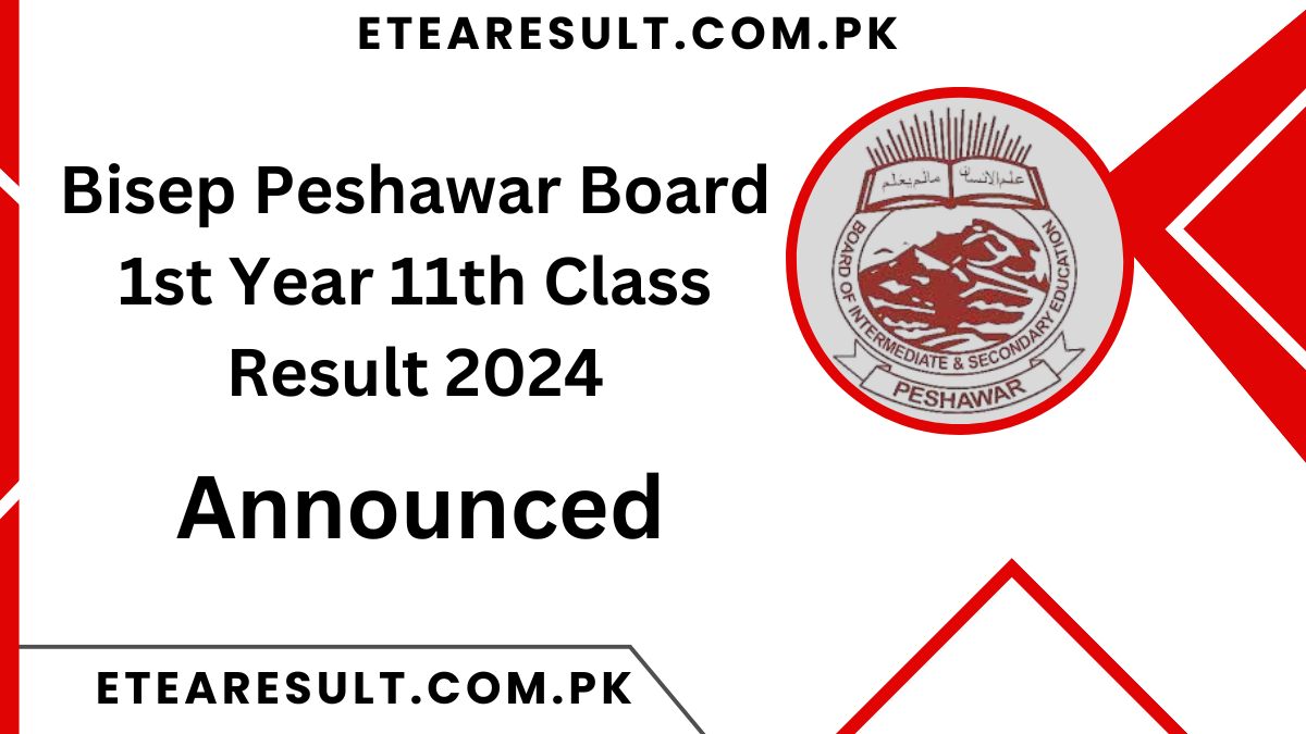 Bisep Peshawar Board 1st Year 11th Class Result 2024