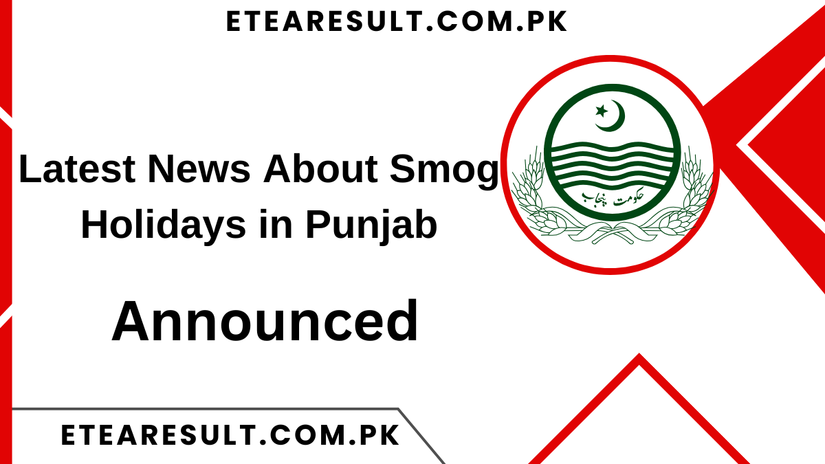 Latest News About Smog Holidays in Punjab 2024